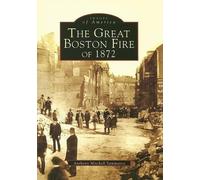 Anthony Mitchell Sammarco The Great Boston Fire of 1872, (Ma) (Tascabile)