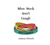 Anthony Mitchell When Words Aren't Enough (Tascabile)