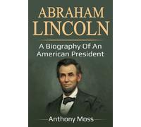 Anthony Moss Abraham Lincoln (Tascabile)