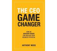 Anthony Moss The CEO Game Changer (Tascabile)