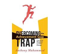 Anthony Muhammad Overcoming the Achievement Gap Trap (Tascabile)