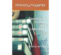 Anthony Muriungi Mugambi Research Writing and Publication (Tascabile)