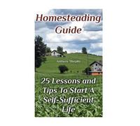 Anthony Murphy Homesteading Guide (Tascabile) Homestead