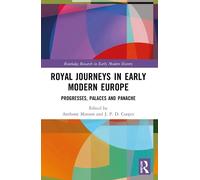 Anthony Musson Royal Journeys in Early Modern Europe (Tascabile)
