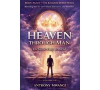 Anthony Mwangi VOLUME VII - Heaven Through Man (Tascabile)