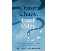 Anthony N Abbagnano Outer Chaos Inner Calm (Tascabile)