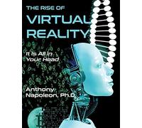 Anthony Napoleon The Rise of Virtual Reality (Tascabile)
