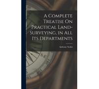 Anthony Nesbit A Complete Treatise On Practical Land-Surveyin (Copertina rigida)