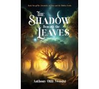 Anthony Ofili Nwosisi The Shadow Beneath the Leaves (Tascabile)