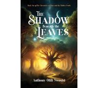 Anthony Ofili Nwosisi The Shadow Beneath the Leaves (Tascabile)