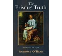 Anthony O'Hear The Prism of Truth (Tascabile)
