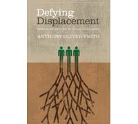 Anthony Oliver-Smith Defying Displacement (Tascabile)