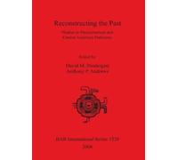 Anthony P. Andrews David M Pendergast Reconstructing the Past (Tascabile)