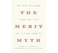 Anthony P. Carnevale The Merit Myth (Copertina rigida)