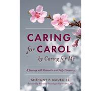 Anthony P Mauro Caring for Carol by Caring for Me (Copertina rigida)
