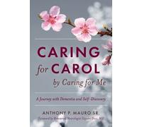 Anthony P Mauro Caring for Carol by Caring for Me (Tascabile)