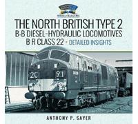 Anthony P Sayer North British Type 2 B-B Diesel-Hydraulic Loc (Copertina rigida)