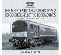 Anthony P Sayer The Metropolitan-Vickers Type 2 Co-Bo Diesel- (Copertina rigida)