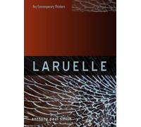 Anthony P. Smith Laruelle (Tascabile) Key Contemporary Thinkers