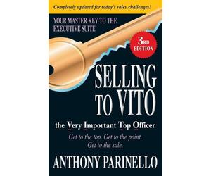 Anthony Parinello Selling to VITO the Very Important Top Officer (Tascabile)