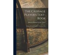 Anthony Pasquin The Cribbage Player's Text-book; Being a New (Copertina rigida)