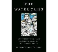 Anthony Paul Griffin The Water Cries (Tascabile) Afro-Texans