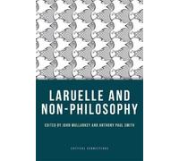 Anthony Paul Smith Laruelle and Non-Philosophy (Tascabile) Critical Connections