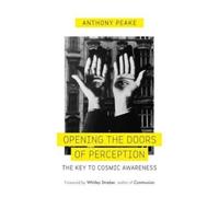 Anthony Peake Opening The Doors of Perception (Tascabile)