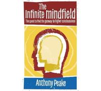 Anthony Peake The Infinite Mindfield (Tascabile)