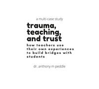 Anthony Peddle Trauma Informed Teaching: Impacting Classrooms: A Mul (Tascabile)