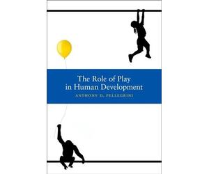 Anthony Pellegrini The Role of Play in Human Development (Copertina rigida)
