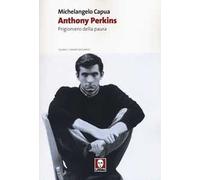 Anthony Perkins. Prigioniero della paura