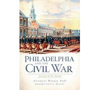 Anthony, Ph.D. Waskie Philadelphia and the Civil War (Tascabile)