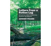 Anthony Picardi Letters From a Rotten Log (Tascabile)