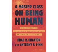 Anthony Pinn Brad Braxton A Master Class on Being Human (Tascabile)