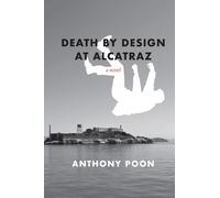 Anthony Poon Death by Design at Alcatraz (Tascabile)