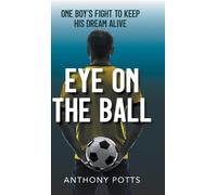 Anthony Potts Eye on the Ball (Copertina rigida)