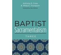 Anthony R Cross Philip E Thompson Baptist Sacramentalism 3 (Tascabile)