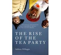 Anthony R. Dimaggio The Rise of the Tea Party (Tascabile)