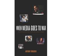 Anthony R. Dimaggio When Media Goes to War (Tascabile)