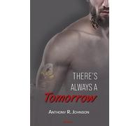 Anthony R. Johnson There's Always a Tomorrow (Tascabile)