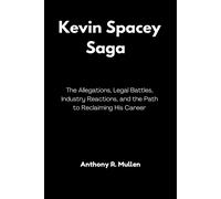 Anthony R Mullen Kevin Spacey Saga (Tascabile)