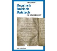 Anthony R. Rowl Boarisch - Boirisch - Bairisch: Eine Sprachgeschicht (Tascabile)