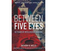 Anthony R Wells Between Five Eyes (Copertina rigida)