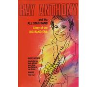 Anthony, Ray & His Big Band - Story of the Big Band Era