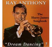 Anthony, Ray & His Orchestra - Vol. 7-Dream Dancing-Harry James Songbook