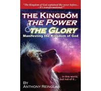 Anthony Reinglas The Kingdom, The Power & The Glory (Tascabile)