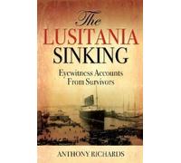 Anthony Richards The Lusitania Sinking (Copertina rigida)