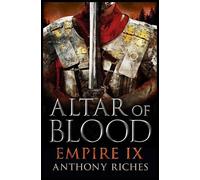 Anthony Riches Altar of Blood: Empire IX (Tascabile) Empire series