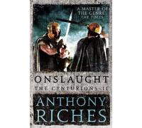 Anthony Riches Onslaught: The Centurions II (Tascabile) Centurions